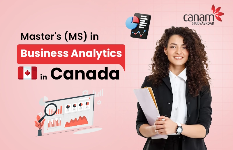 Master of Business Analytics in Canada: Universities, Admissions Process, Eligibility, Scholarship & Jobs