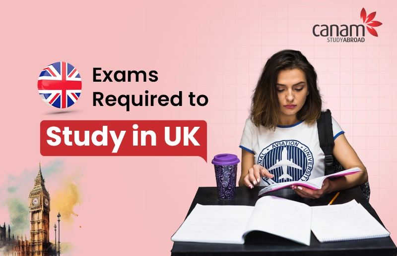 Exams Required to Study in UK