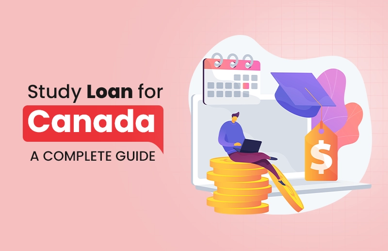 Study Loan for Canada : A Complete Guide