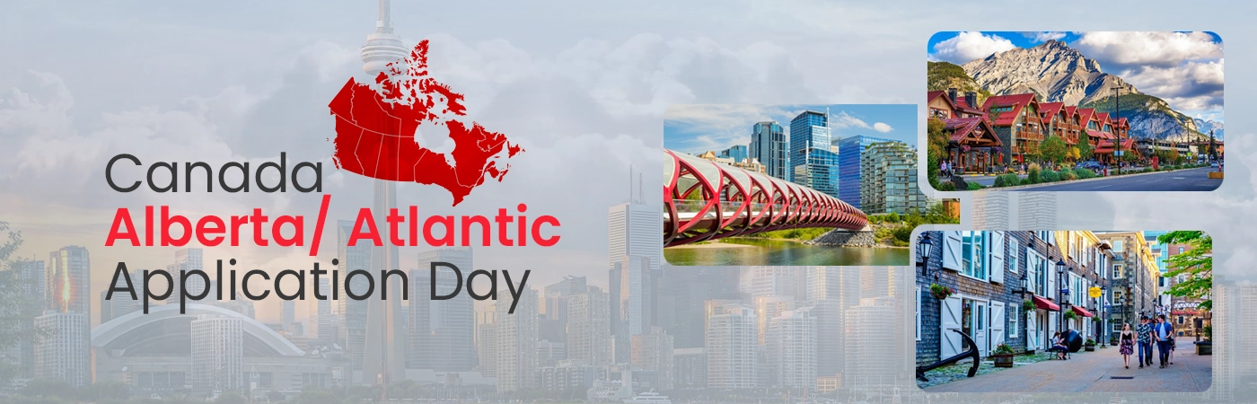 CANADA - Alberta & Atlantic Application Day