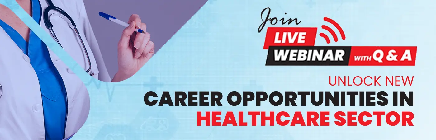 Webinar - Unlock New Career Opportunities in Healthcare Sector