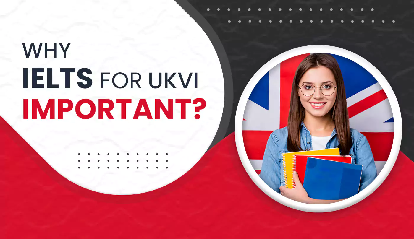 what-is-ukvi-ielts-why-is-ielts-for-ukvi-important-ukvi-ielts-canam