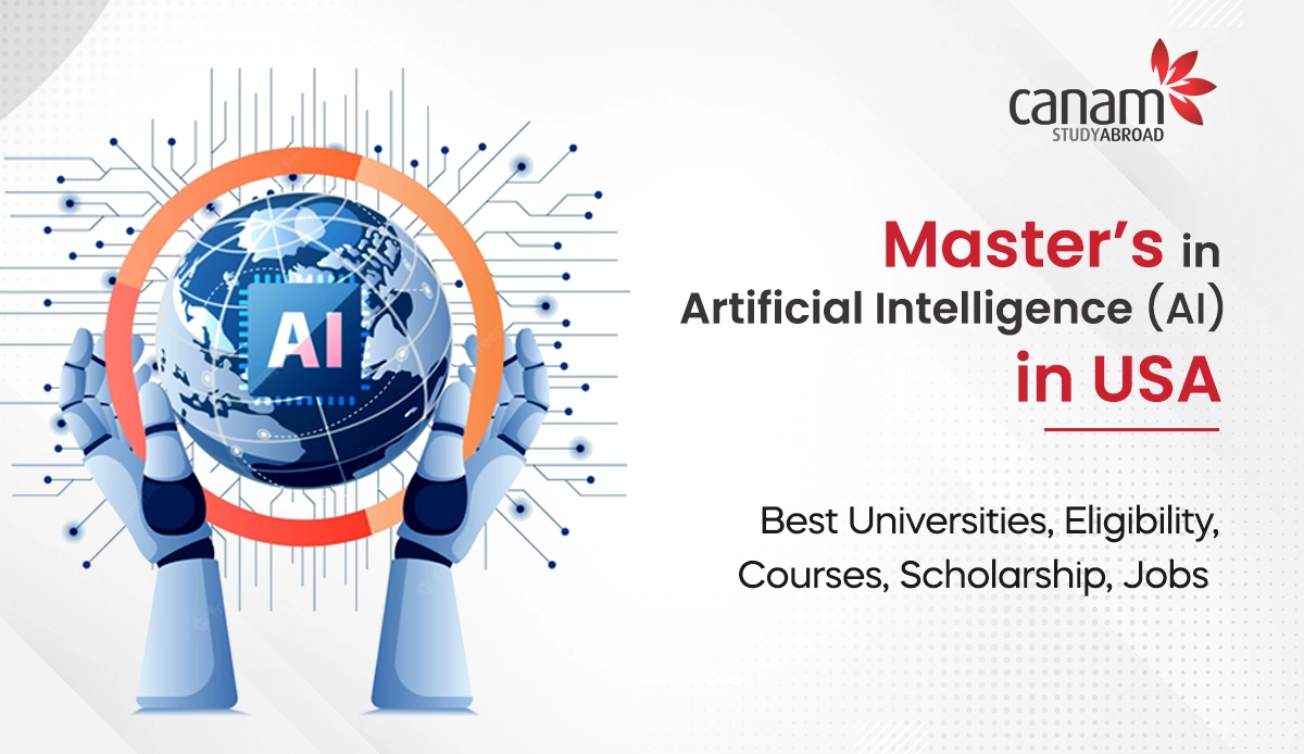 MS in Artificial Intelligence (AI) in USA: Best Universities, Eligibility, Courses, Scholarship, Job