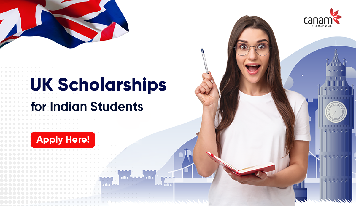 UK Scholarships for Indian Students Apply Here! Canam