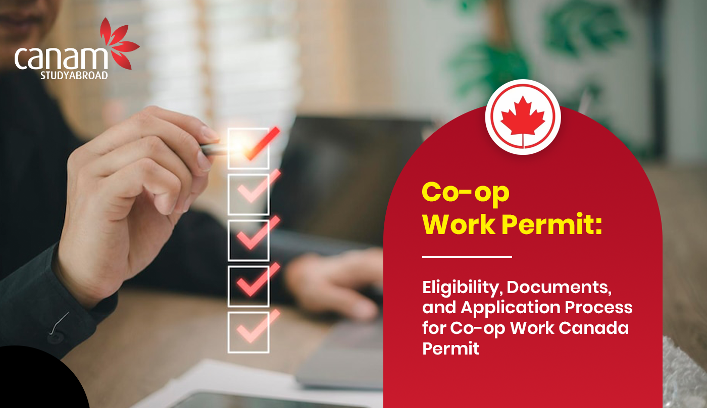 Co-op Work Permit: Eligibility, Documents, and Application Process for Co-op Work Canada Permit