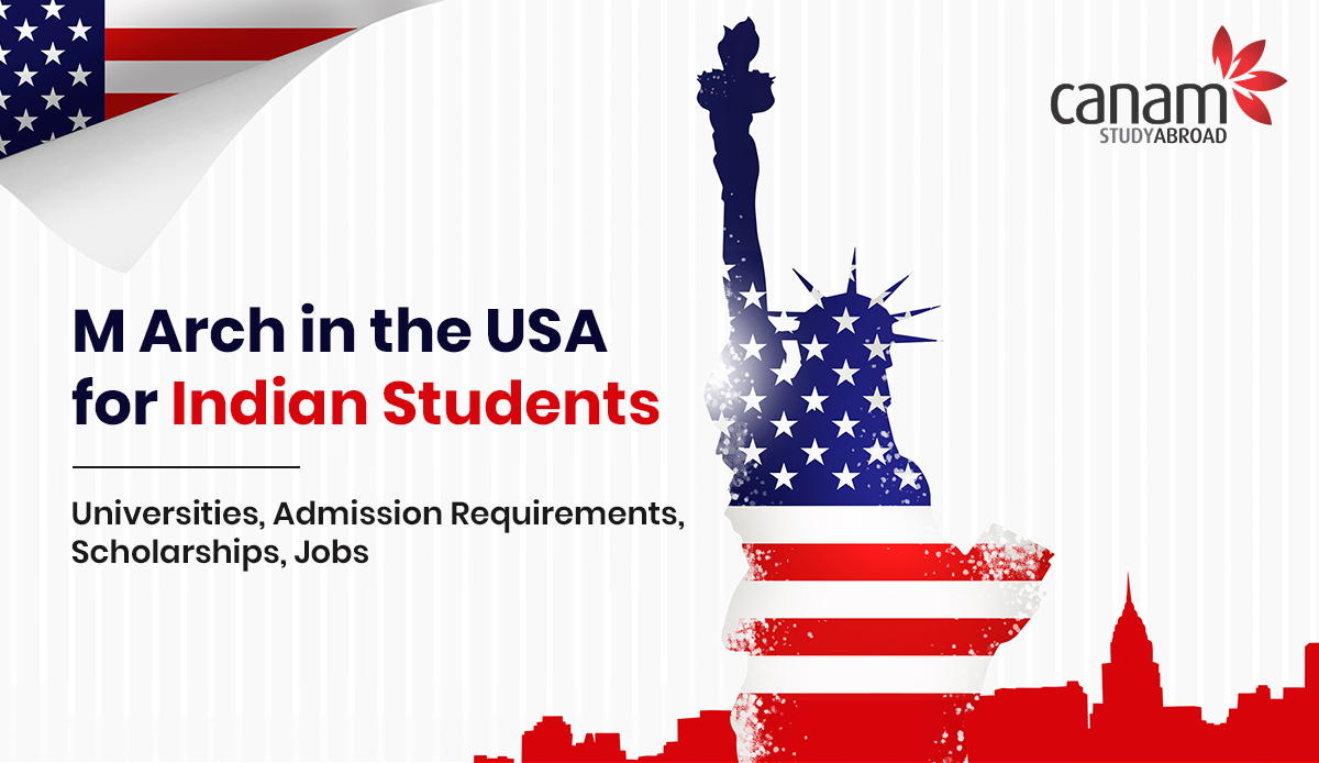 M.Arch in USA for Indian Students: Universities, Admission Requirements, Scholarships, Jobs