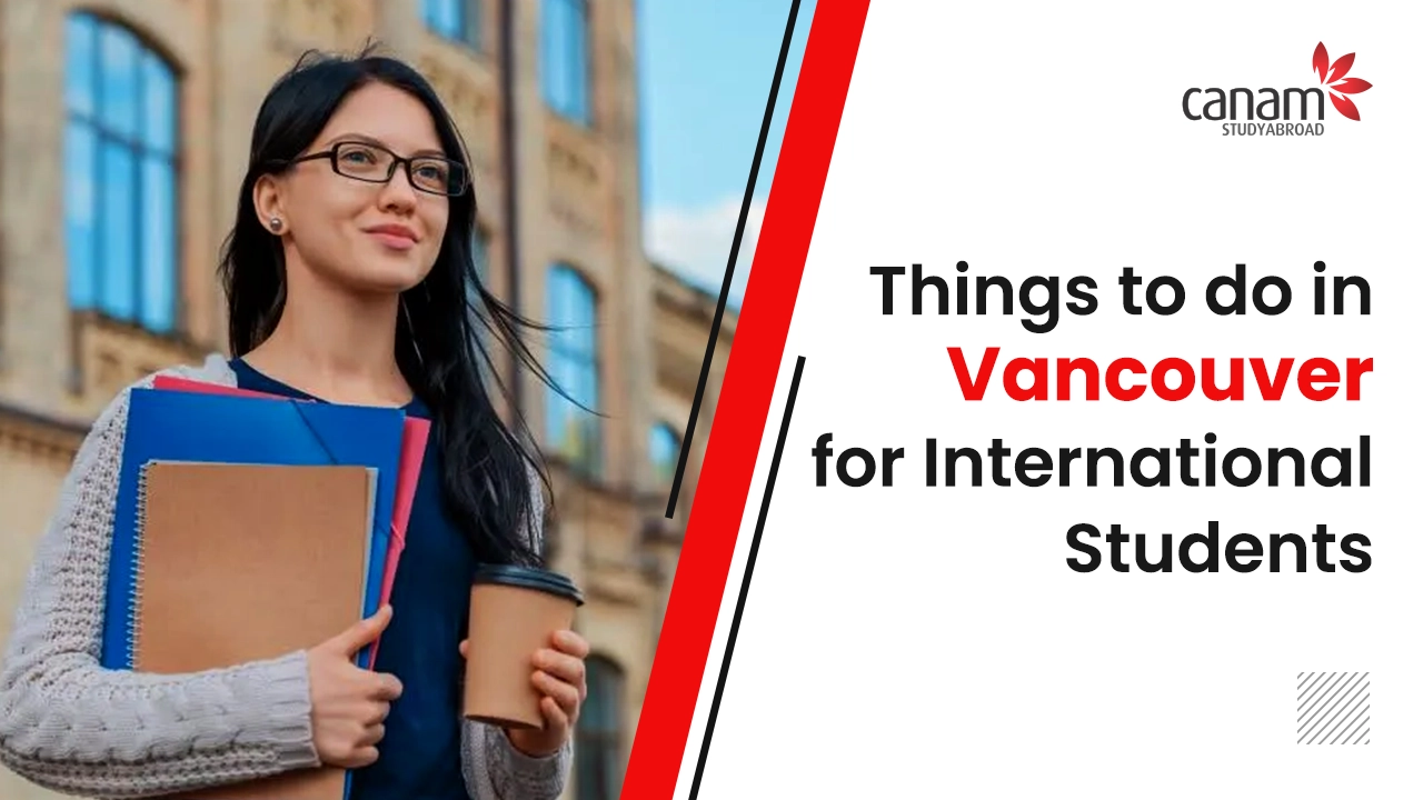 Things To Do In Vancouver For International Students | Canam