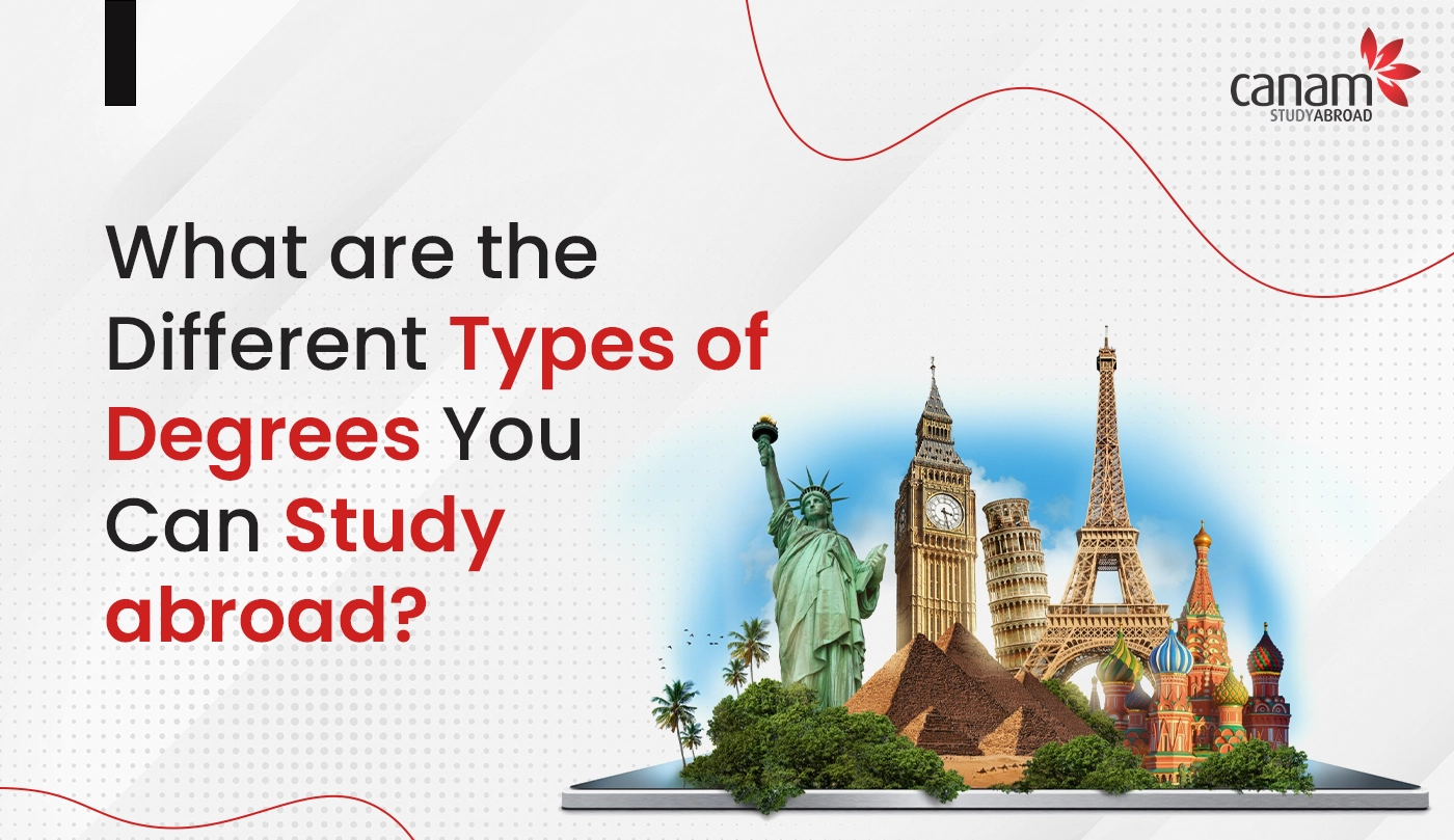 What Are The Different Types Of Degrees You Can Study Abroad | Canam