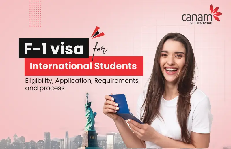 F-1 visa for international students: Eligibility, Application, Requirements and Process