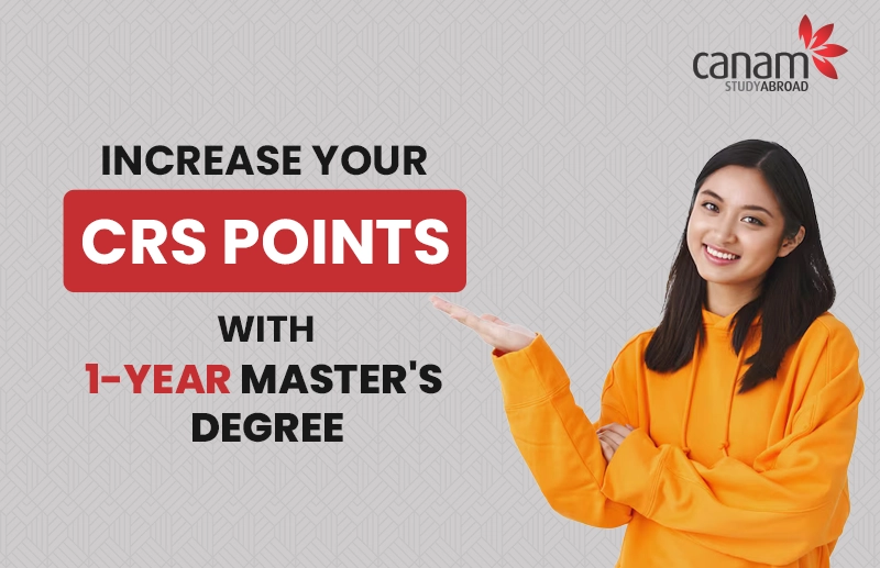 Increase your CRS Score with 1-year Master's in Canada
