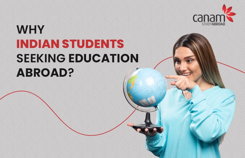 Why are Indian Students seeking Education Abroad?