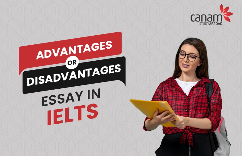 Advantages & Disadvantages Essay in IELTS