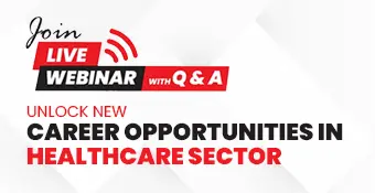 Webinar - Unlock New Career Opportunities in Healthcare Sector